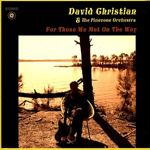 David Christian And The Pinecone Orchestra - For Those We Met On The Way