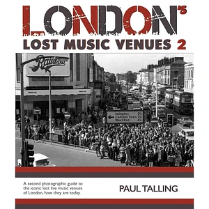 Paul Talling - London's Lost Music Venues 2