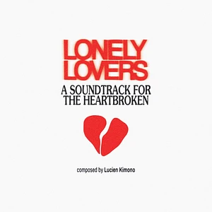 Lucien Kimono - Lonely Lovers: A Soundtrack For The Heartbroken