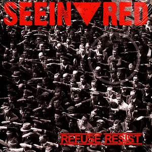 Seein Red - Refuse Resist