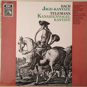 Johann Sebastian Bach, Georg Philipp Telemann - Jagd-Kantate / Kanarienvogel-Kantate