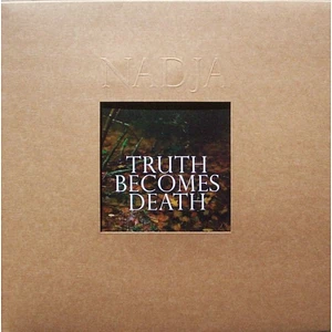 Nadja - Truth Becomes Death