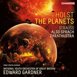 Gardner, Edward / Cbso Youth Chorus / Holst, Gustav / Strauss, Richard - The Planets / Also Sprach Zarathustra