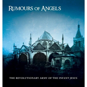 The Revolutionary Army Of The Infant Jesus - Rumours Of Angels