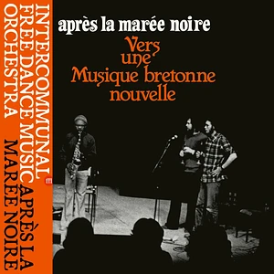 Intercommunal Free Dance Music Orchestra - Après La Marée Noire