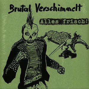 Brutal Verschimmelt - Alles Frisch