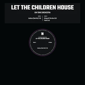 Gin Tonic Orchestra - Let The Children House