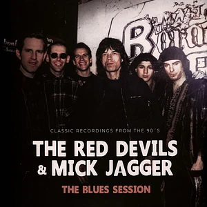 The Red Devils & Mick Jagger - The Blues Session Limitedwhite Vinyl Edition