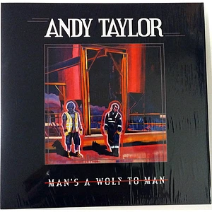 Andy Taylor - Man's A Wolf To Man