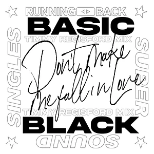 Basic Black - Don't Make Me Fall In Love - Timmy Regisford Mixes