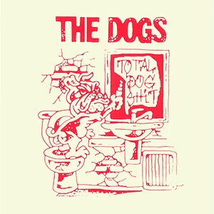 The Dogs - Total Dog Shit