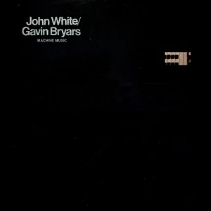John White / Gavin Bryars - Machine Music