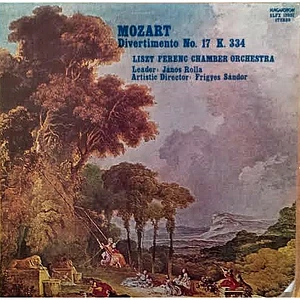 Wolfgang Amadeus Mozart, Liszt Ferenc Chamber Orchestra, János Rolla - Divertimento No 17, K. 334