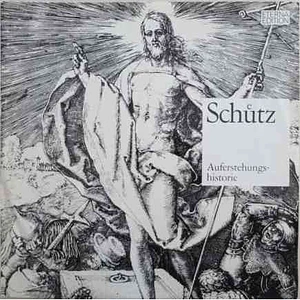 Heinrich Schütz - Auferstehungshistorie SWV 50