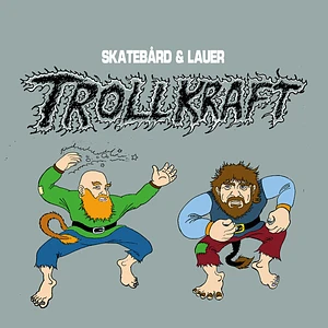 Skatebard & Lauer - Trollkraft