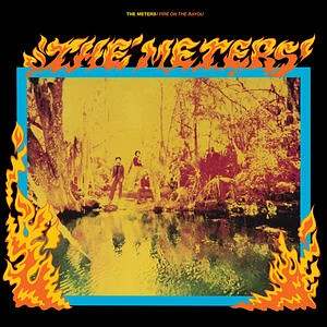 The Meters - Fire On The Bayou Rhino Reserve Edition