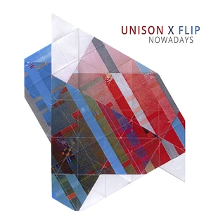 Unison X Flip - Nowadays