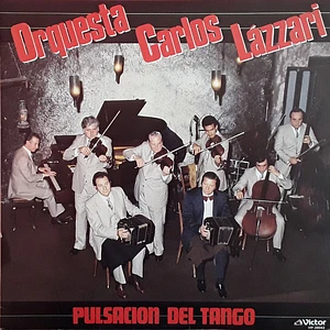 Carlos Lázzari Y Su Orquesta Típica - Pulsacion Del Tango