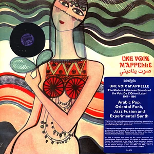 V.A. - Une Voix M'appelle The Modern Lebanese Sounds Of The Voix De L'Orient Label 1967-1984 V.1