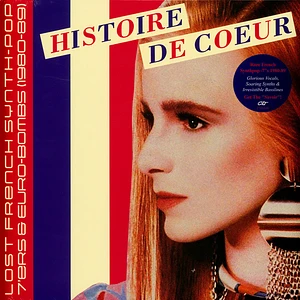 V.A. - Histoire De Coeur - Lost French Synth-Pop 7'ers & Euro-Bombs 1980-1989