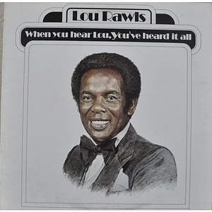 Lou Rawls - When You Hear Lou, You've Heard It All