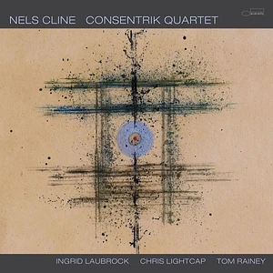 Nels Cline - Consentrik Quartet Limited Edition