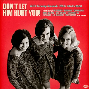 V.A. - Don't Let Him Hurt You! - Girl Group Sounds USA 1962-1968