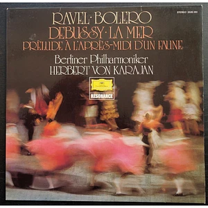 Maurice Ravel, Claude Debussy, Berliner Philharmoniker · Herbert von Karajan - Ravel: Bolero · Debussy: La Mer · Prèlude À L'Après-midi D'Un Faune