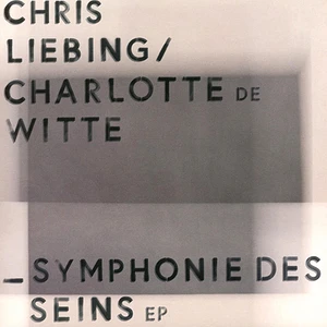 Chris Liebing, Charlotte De Witte - Symphonie Des Seins