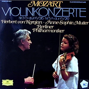 Wolfgang Amadeus Mozart - Anne-Sophie Mutter / Berliner Philharmoniker / Herbert von Karajan - Violinkonzerte · Violin Concertos No.3 G-dur KV 216 · No.5 A-dur KV 219