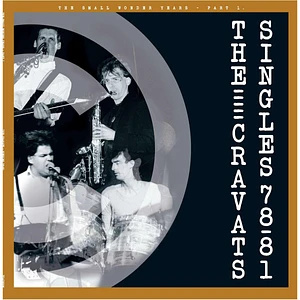 Cravats - Singles 78-81 Limited Edition White Vinyl Edition