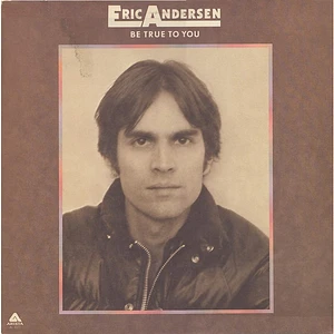 Eric Andersen - Be True To You