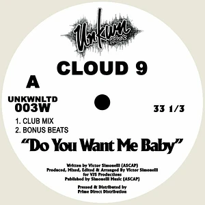 Cloud 9 - Do You Want Me Baby White Vinyl Edition