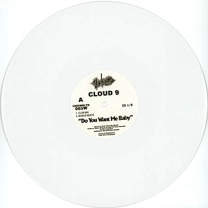 Cloud 9 - Do You Want Me Baby White Vinyl Edition