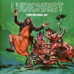 Ludichrist - ...And I Mean That. Powertrip Demos 1987 Splattered Vinyl Edition