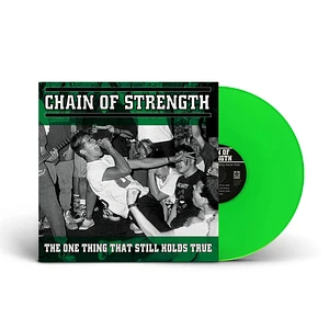 Chain Of Strength - The One Thing That Still Holds True Neon Green Vinyl Edition