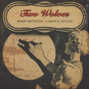Marry Waterson & David A. Jaycock - Two Wolves