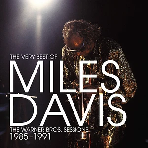 Miles Davis - The Very Best Of The Warner Bros. Sessions 85-91