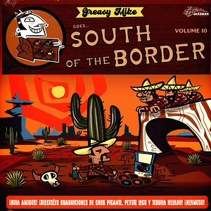 Greasy Mike - Goes South Of The Border