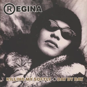 Regina - Killing Me Softly - Day By Day