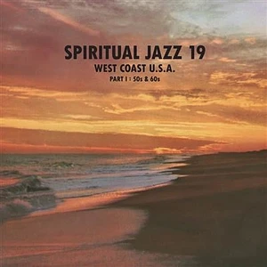 V.A. - Spiritual Jazz 19 - West Coast USA Pt.1: 50s & 60s
