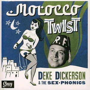 Deke & The Sex-Phonics Dickerson - Morocco Twistbarefoot Blues