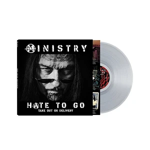 Ministry - Hate To Go - Take Out Or Delivery Clear Vinyl Edition