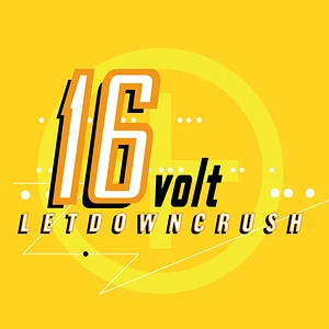 16volt - Letdowncrush 30th Anniversary Yellow Vinyl Edition