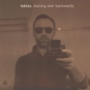 Tobias. - Leaning Over Backwards