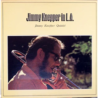 Jimmy Knepper Quintet - Jimmy Knepper In L.A.