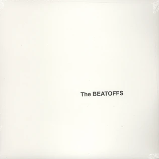 Strangulated Beatoffs - The Beatoffs (aka The White Album)