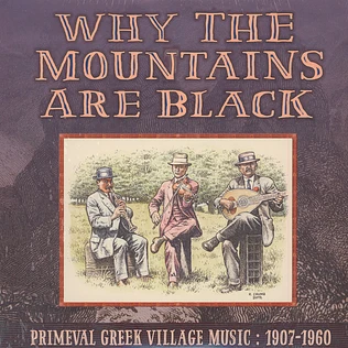 V.A. - Why The Mountains Are Black - Primeval Greek Village Music: 1907-1960