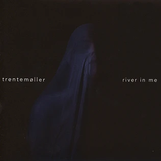 Trentemoller - River In Me