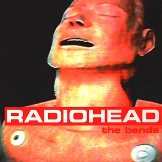 Radiohead - The Bends